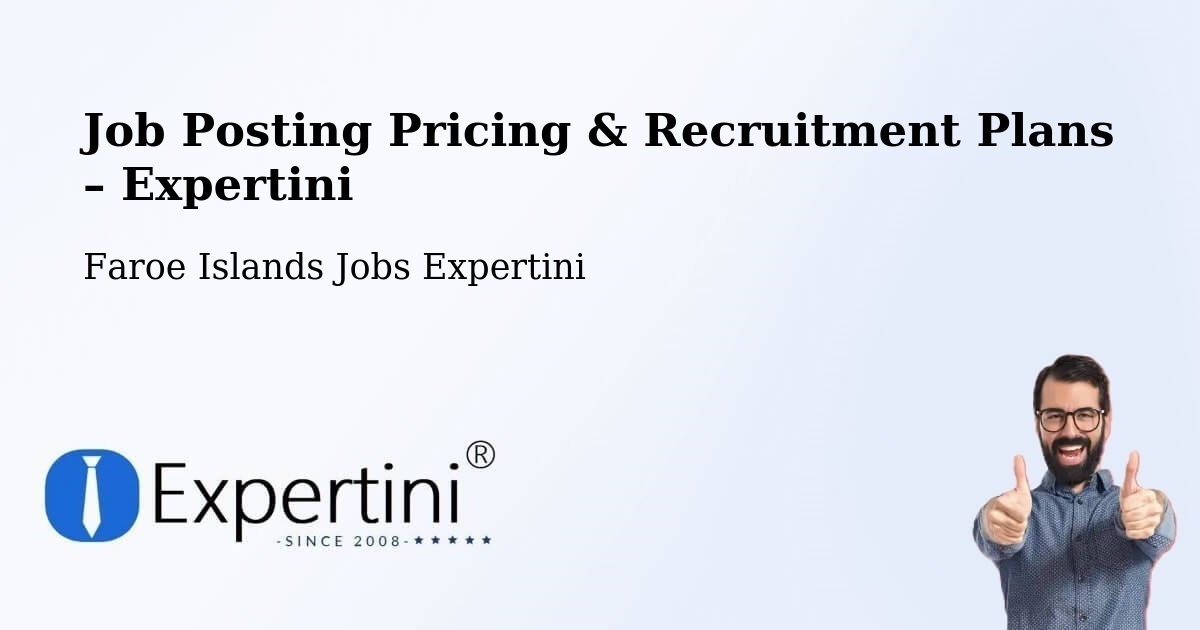 Job Posting Pricing & Recruitment Plans – Gerðar - Gerðar, Faroe Islands Jobs Expertini